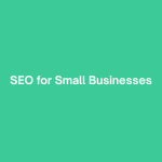SEO for Small Businesses